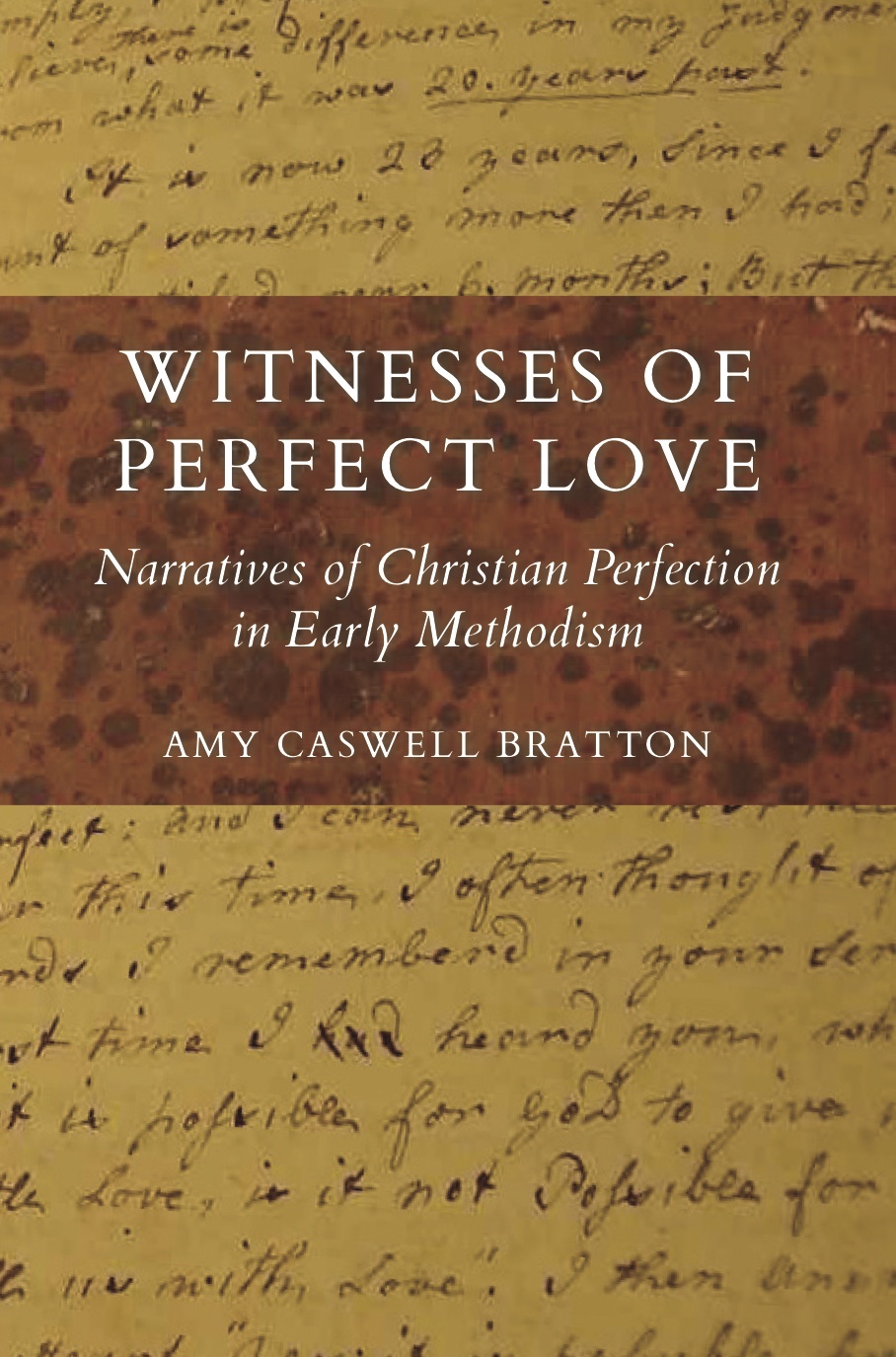 Book cover of Witnesses of Perfect Love. Narratives of Christian Perfection in Early Methodism
