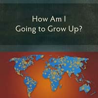 How Am I Going to Grow Up?