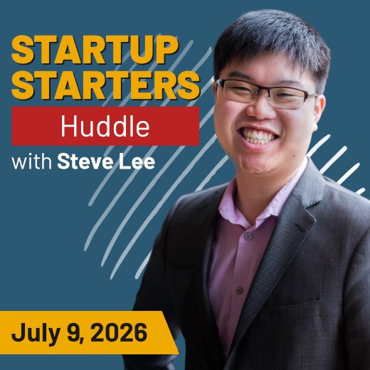 Startup Starters Huddle with Steve Lee, July 9, 2026