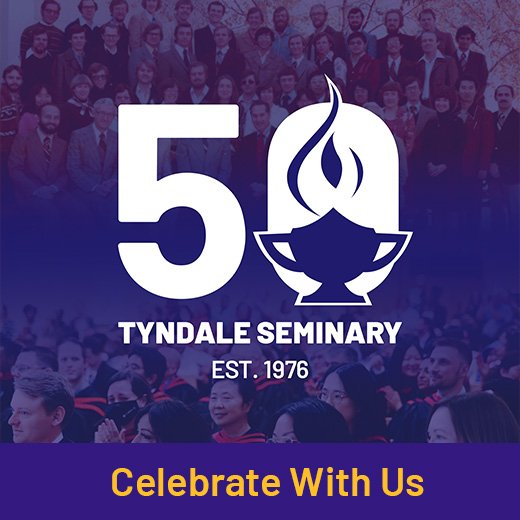 Celebrate with us. Tyndale Seminary 50th Anniversary, established 1976.