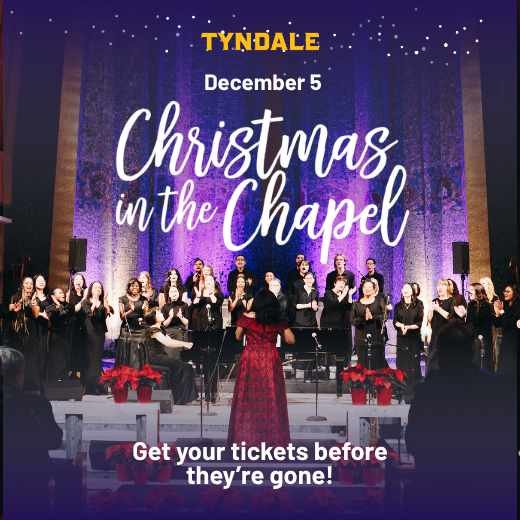 Tyndale December 5th Christmas in the Chapel Get your tickets before they're gone