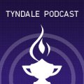 Tyndale Podcast