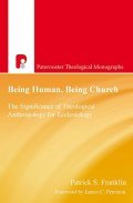 Book cover of Being Human, Being Church: The Significance of Theological Anthropology for Ecclesiology