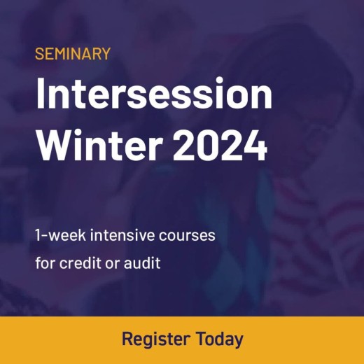 Tyndale University Seminary offers Intersession 1 week intensive course for credit or audit for Winter 2024