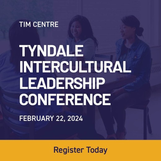 TIM Centre Presents the Tyndale Intercultural Leadership Conference on February 22, 2024 - Register Today!