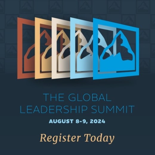 The Global Leadership Summit, August 8-9, 2024, Register today